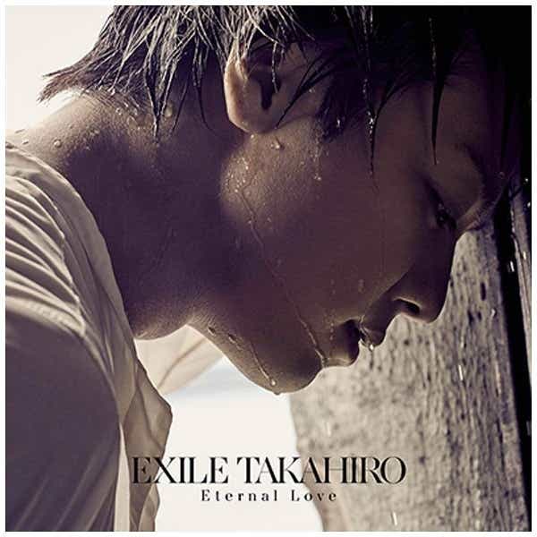 EXILE TAKAHIRO/Eternal Love 【CD】 【代金引換配送不可】(ｴｸﾞｻﾞｲﾙ