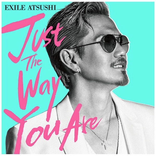 EXILE ATSUSHI/Just The Way You Are（DVD付）【CD】 【代金引換配送