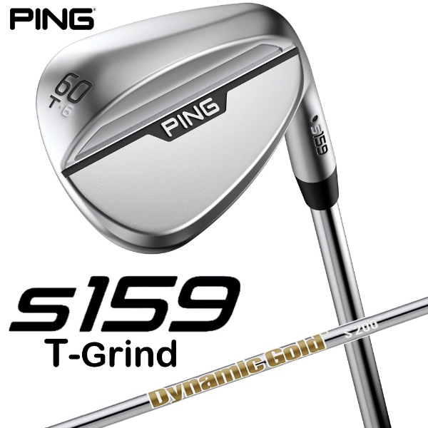 ウェッジ s159 クローム仕上げ 60°T GRIND《Dynamic Gold S200