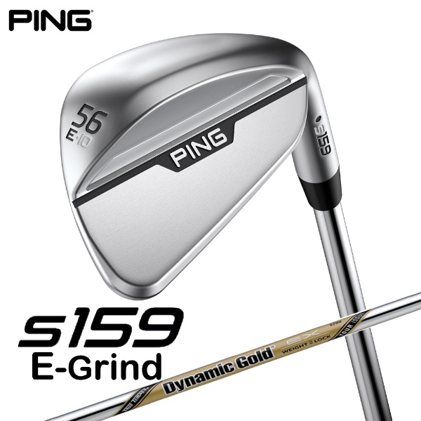 ウェッジ s159 クローム仕上げ 56°E GRIND《Dynamic Gold EX TOUR