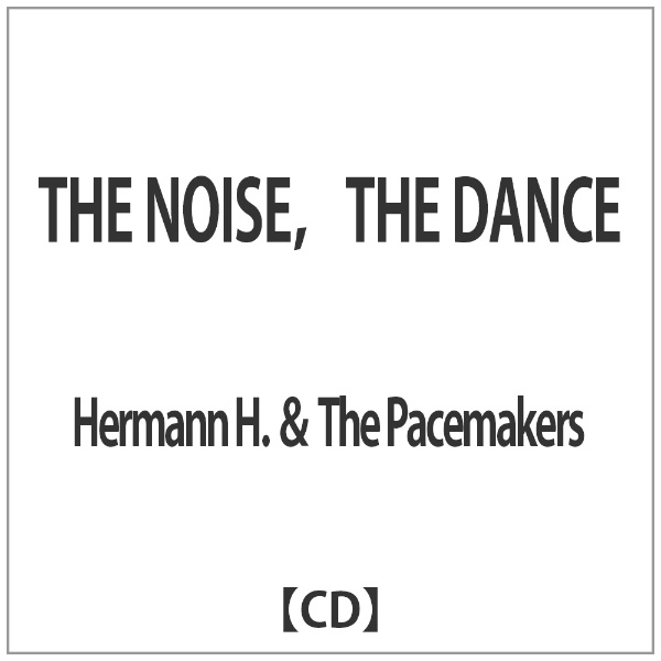 Hermann HD  The Pacemakers/THE NOISECTHE DANCE yyCDz yzsz