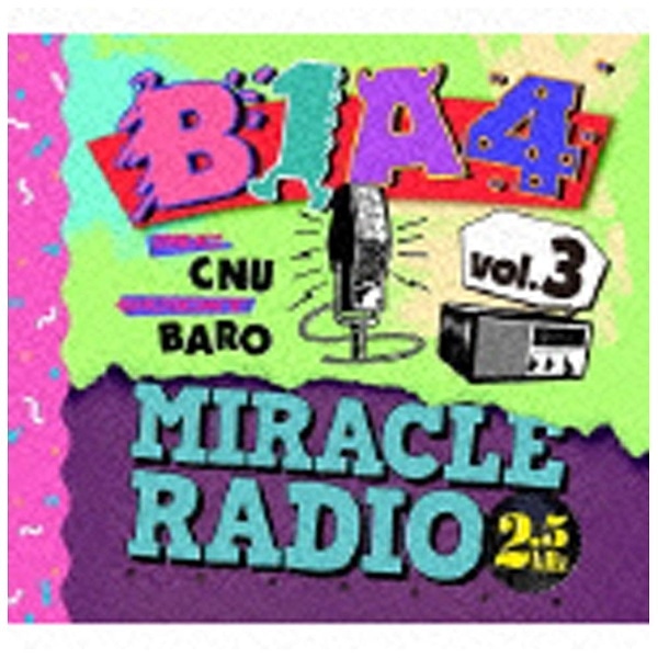 B1A4/MIRACLE RADIO-2D5kHz-volD3 S yCDz yzsz