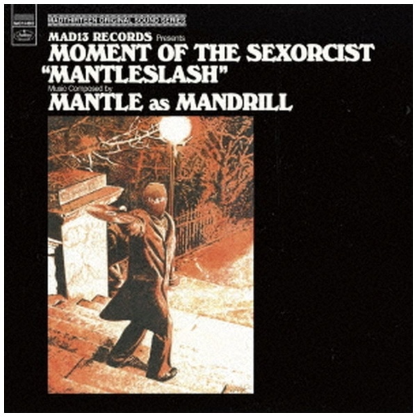 MANTLE as MANDRILL/ MOMENT OF THE SEXORCIST gMANTLESLASHhyCDz yzsz